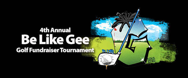 4th Annual Be Like Gee Golf Fundraiser Tournament